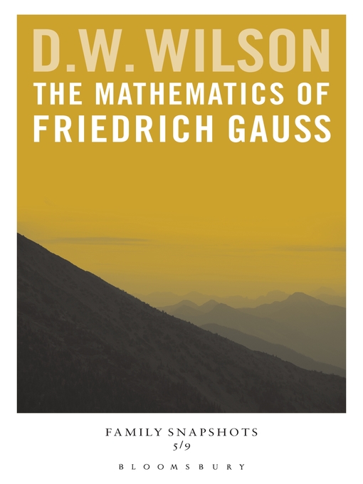 Title details for The Mathematics of Friedrich Gauss by D. W. Wilson - Available